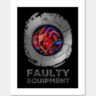 Faulty equipment Posters and Art